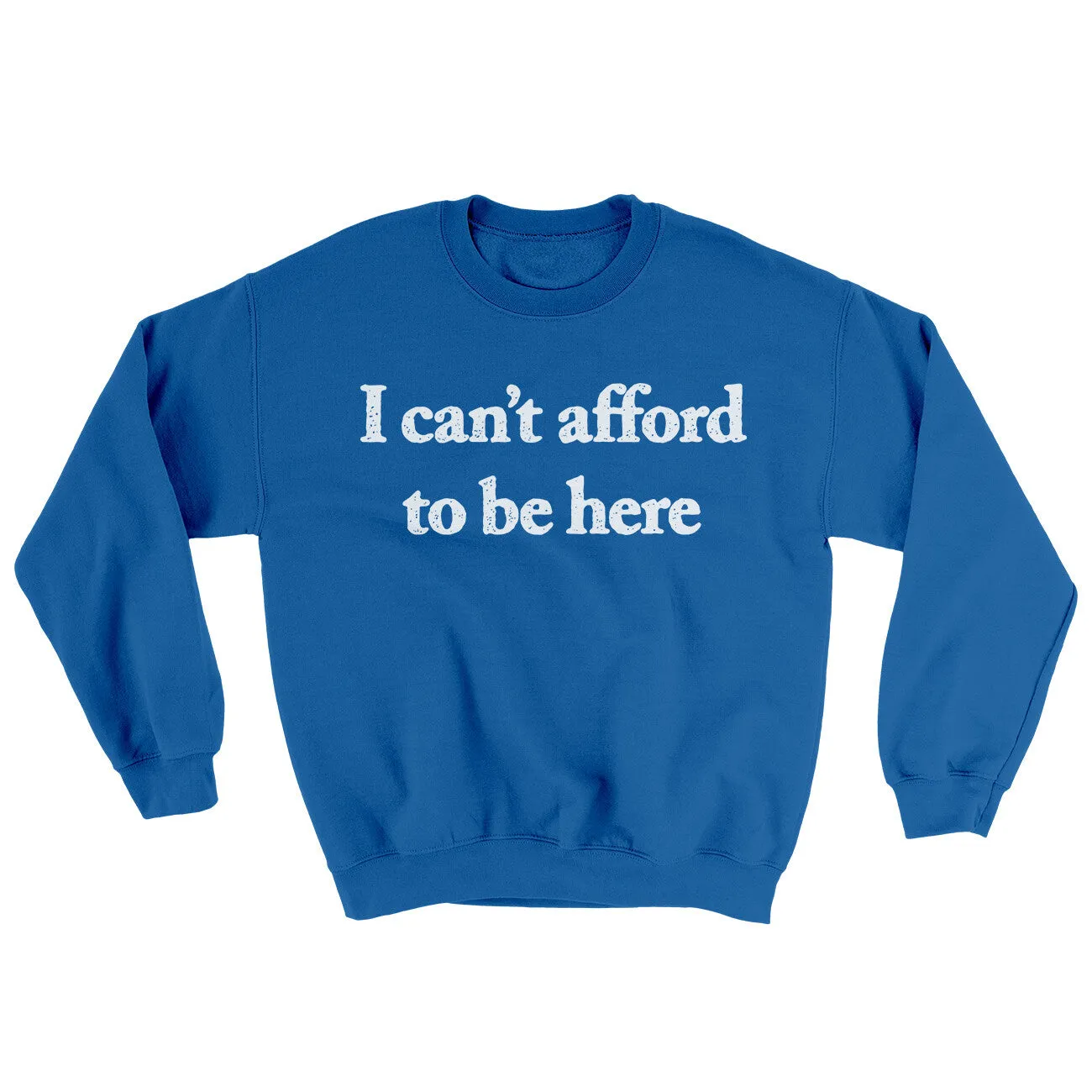 I Can’t Afford To Be Here Ugly Sweater