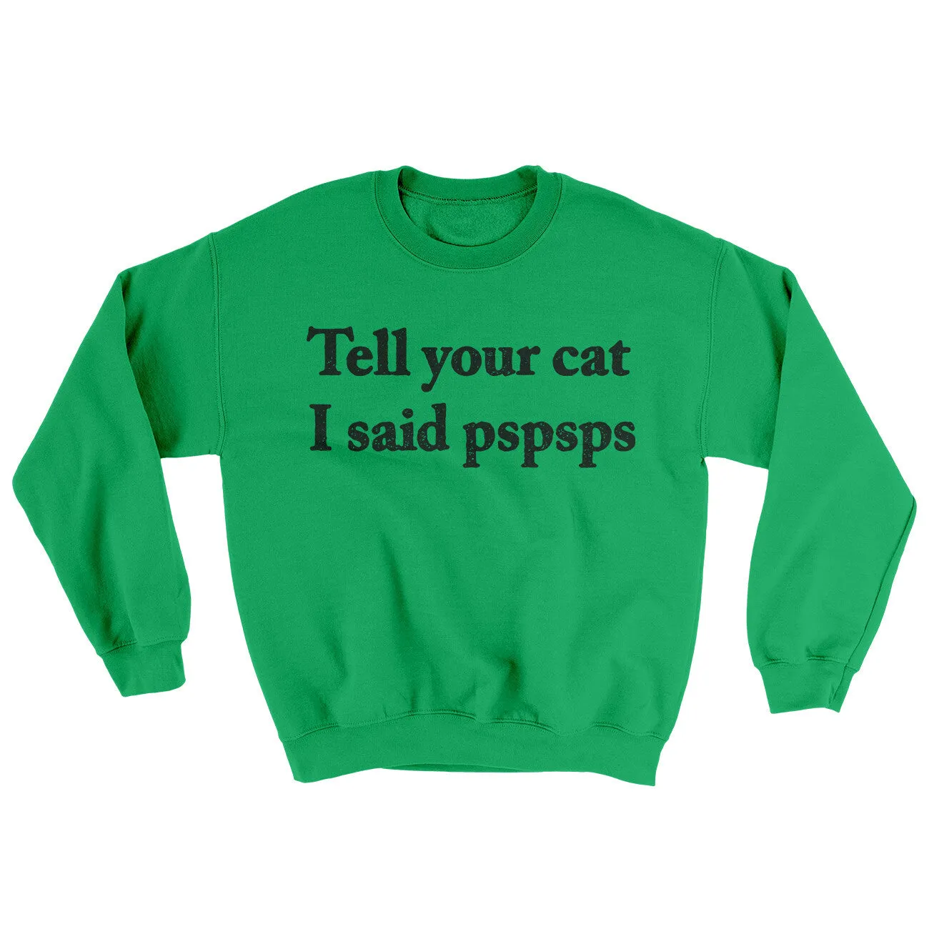 Tell Your Cat I Said Pspsp Ugly Sweater