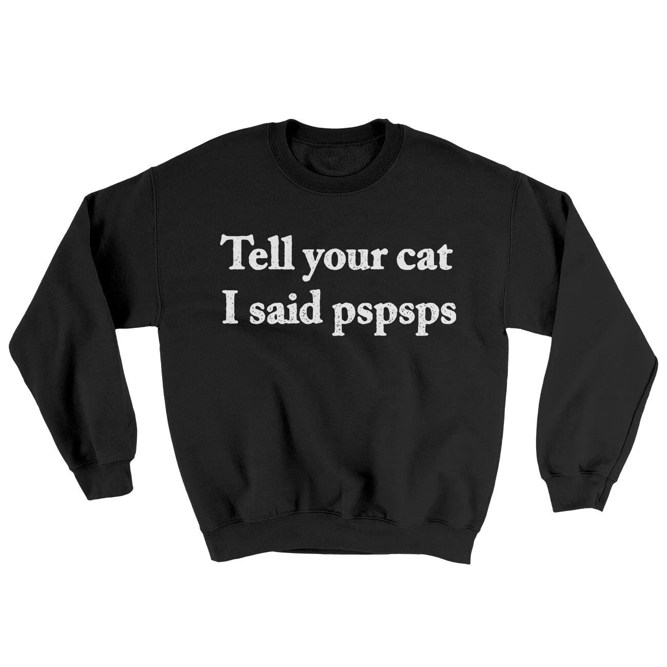 Tell Your Cat I Said Pspsp Ugly Sweater