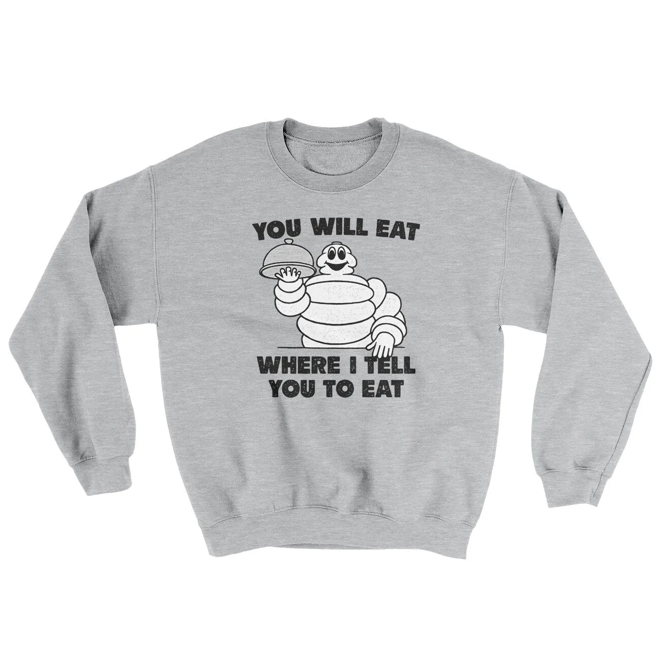 You Will Eat Where I Tell You To Eat Ugly Sweater